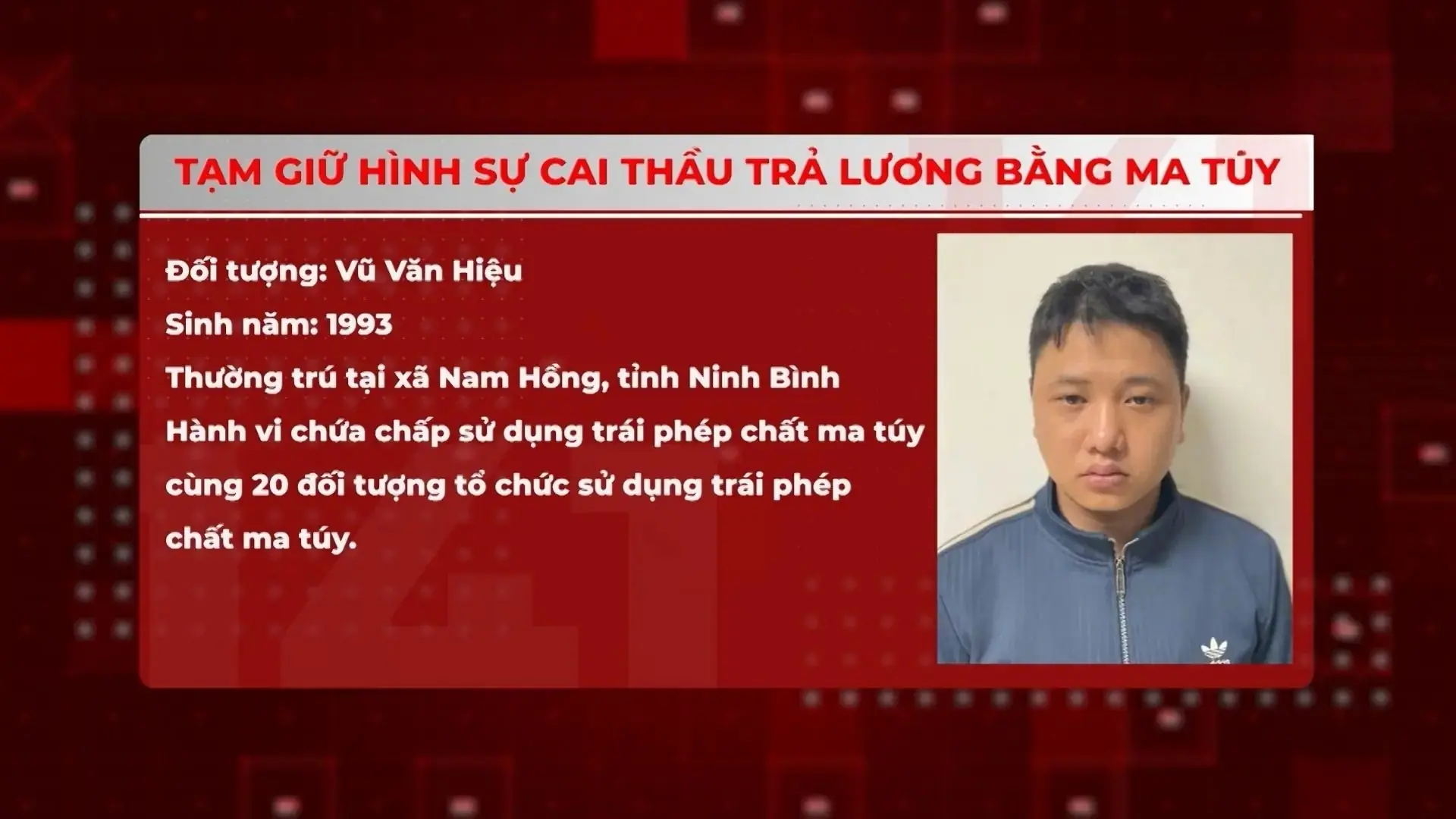 Tạm giữ hình sự cai thầu trả lương bằng ma túy
